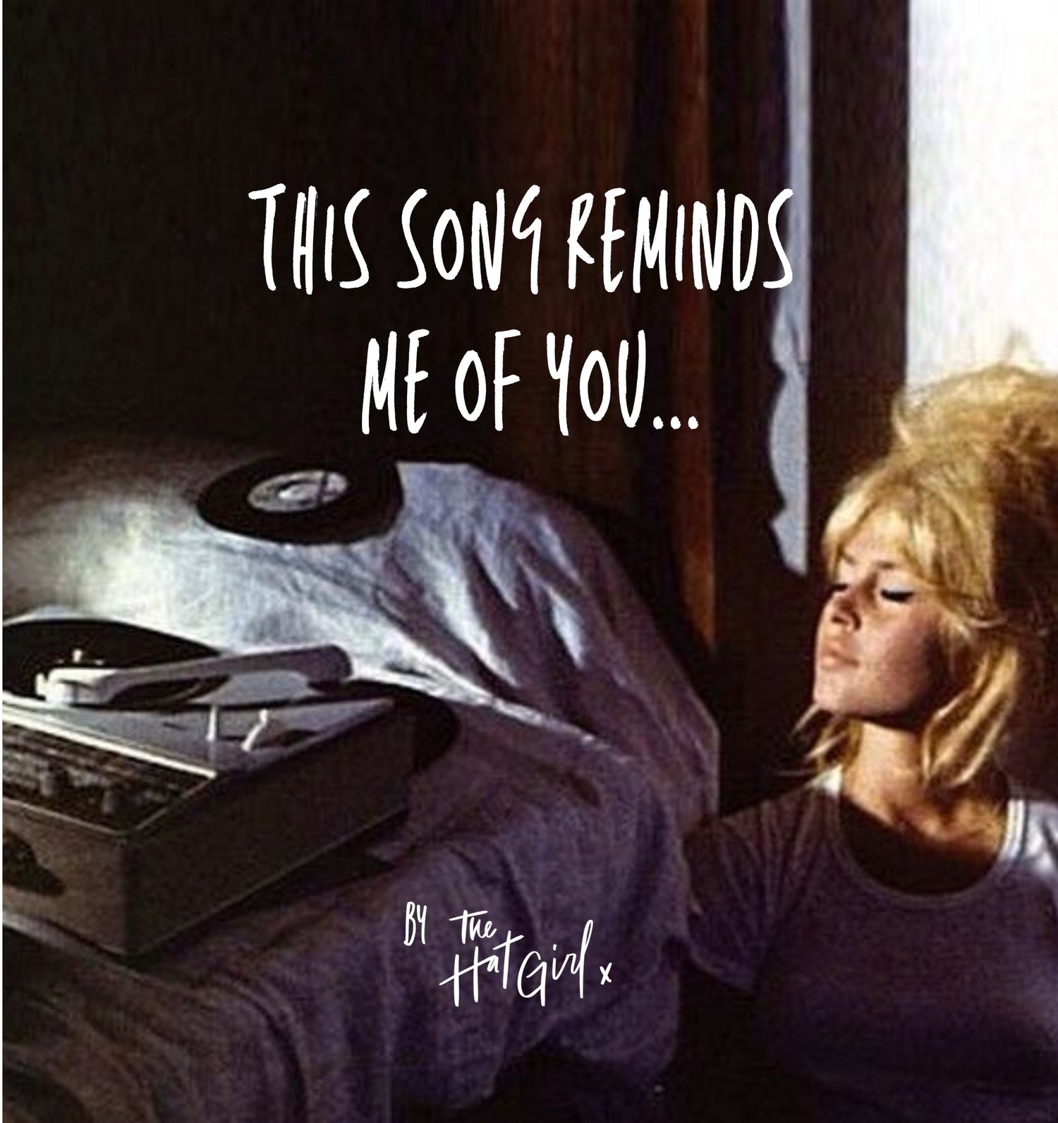 This Song Reminds Me Of You…