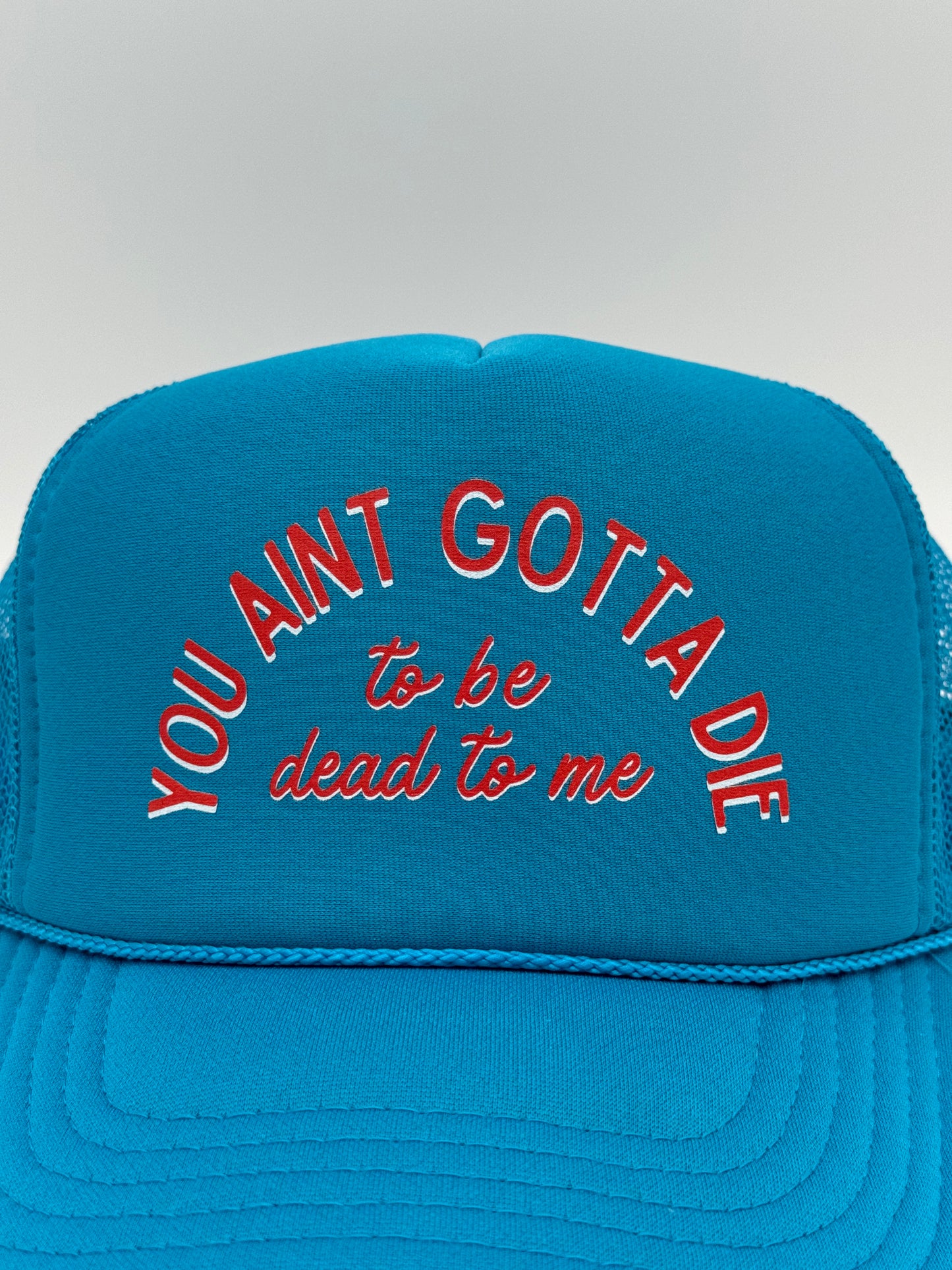 You Ain’t Gotta Die